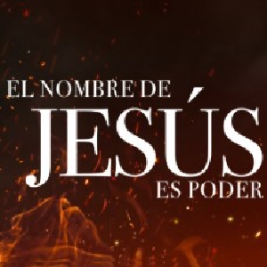 EL PODER DEL NOMBRE DE JESUS