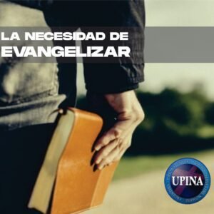 LA NECESIDAD DE EVANGELIZAR